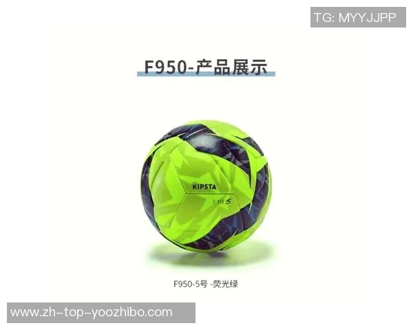 探索Kipsta足球的魅力与性能提升你的球技与比赛体验 探索Kipsta足球的魅力与性能提升你的球技与比赛体验